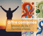 Offre combinée: Mission de vie + Familles d'âmes (jusqu'au 16/01!)